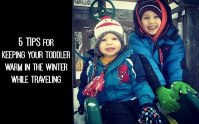 5 Tips on Keeping your Toddler Warm in the Winter while Traveling | Traveling Mom